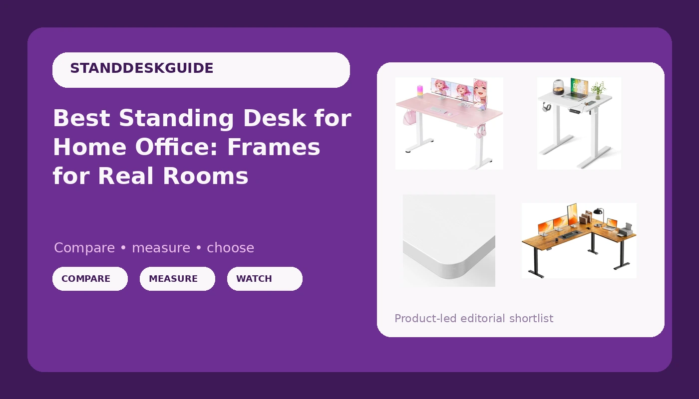 Best Standing Desk for Home Office: Frames for Real Rooms - StandDeskGuide review with measurements and honest opinion