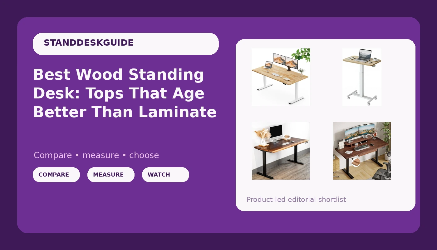 Best Wood Standing Desk: Tops That Age Better Than Laminate - StandDeskGuide review with measurements and honest opinion
