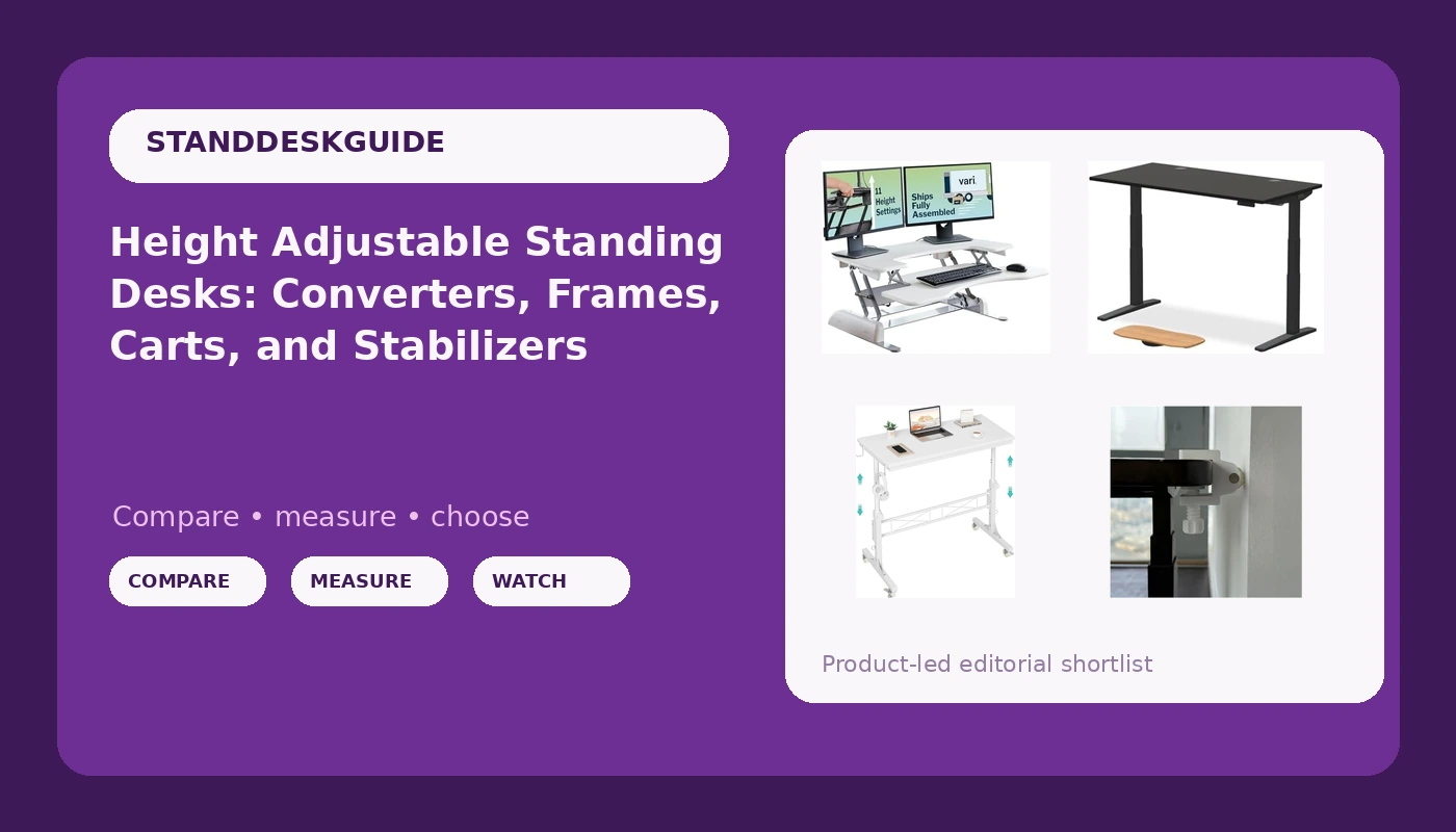 Height Adjustable Standing Desks: Converters, Frames, Carts, and Stabilizers