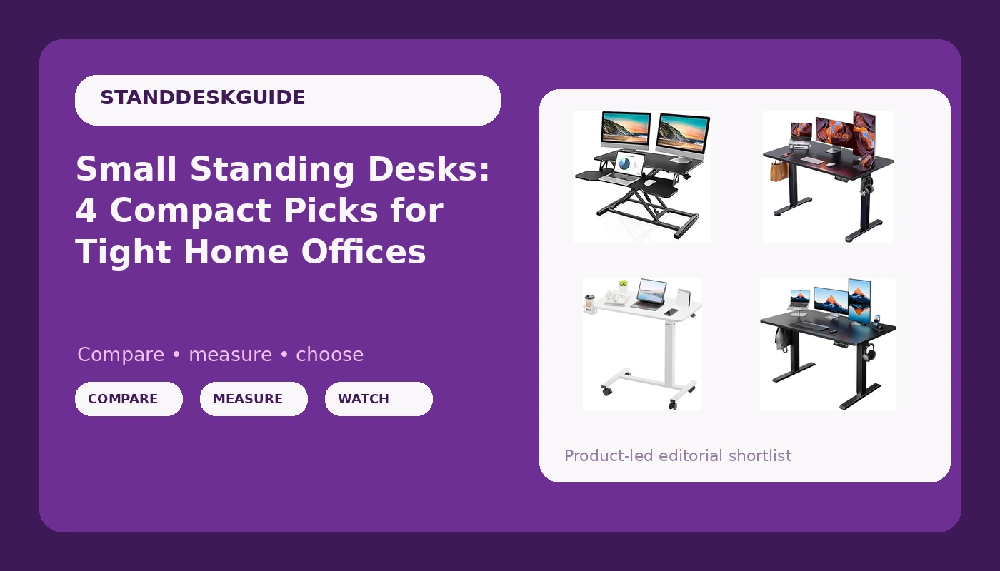Small Standing Desks: 4 Compact Picks for Tight Home Offices